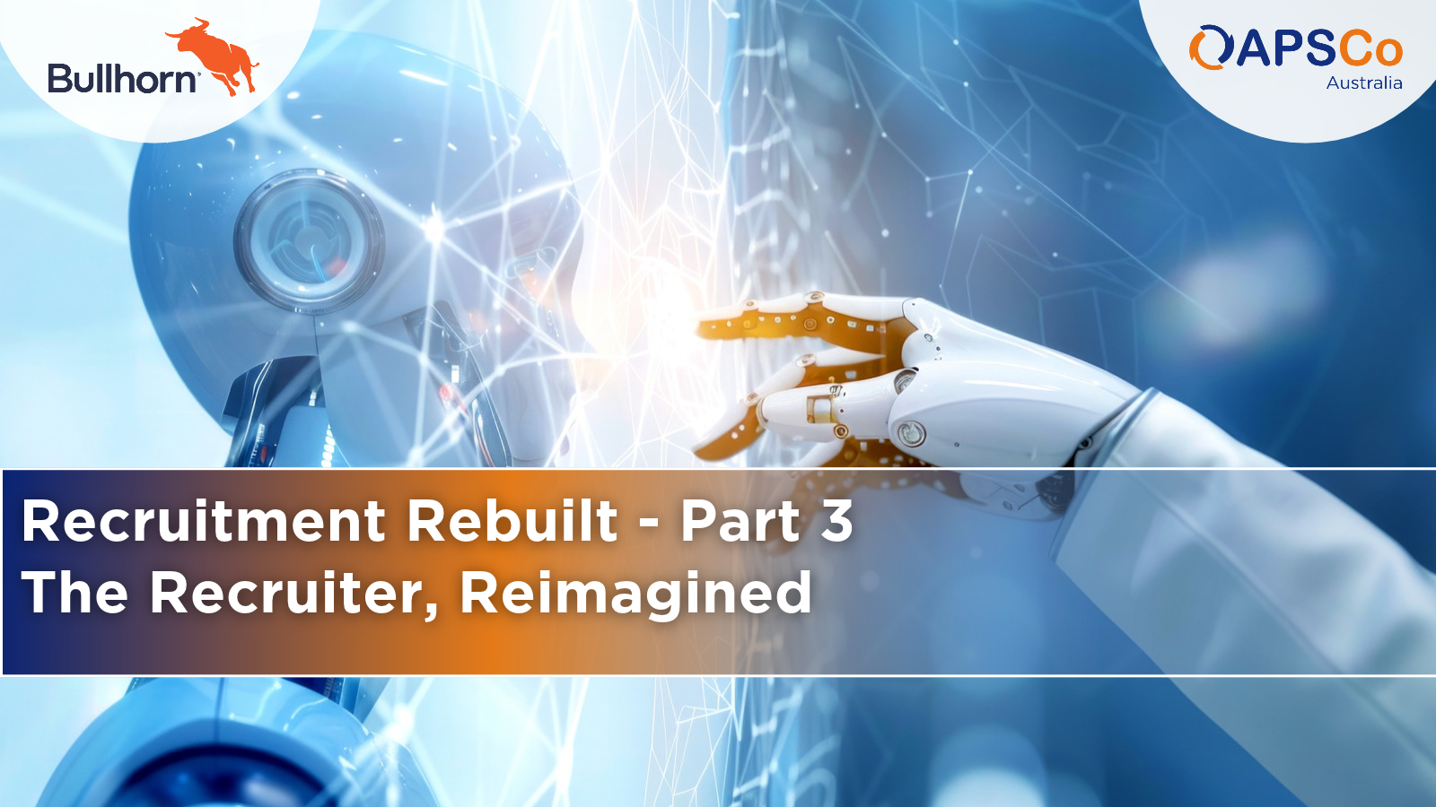 Recruitment Rebuilt Part 3 The Recruiter, Reimagined